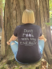 Dont F**k With My Energy Unisex T-shirt